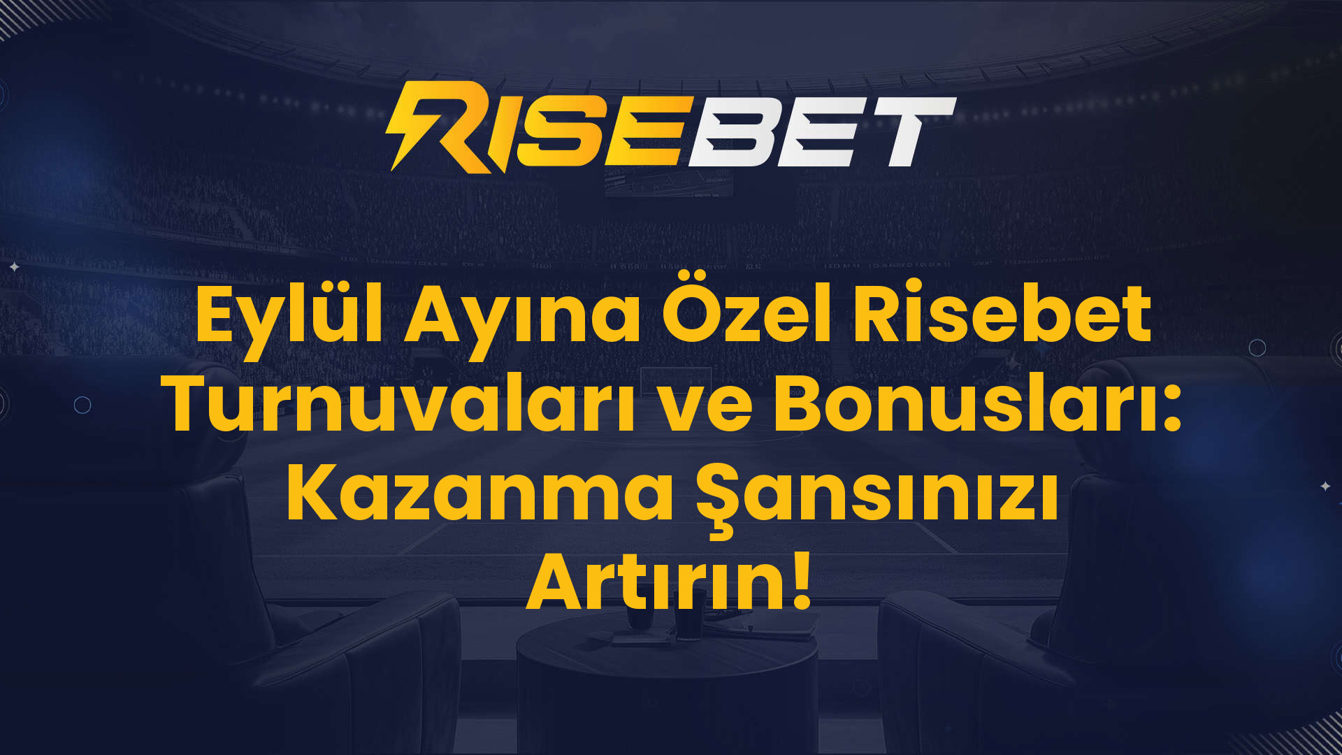 Eylül Ayına Özel Risebet Turnuvaları ve Bonusları: Kazanma Şansınızı Artırın!