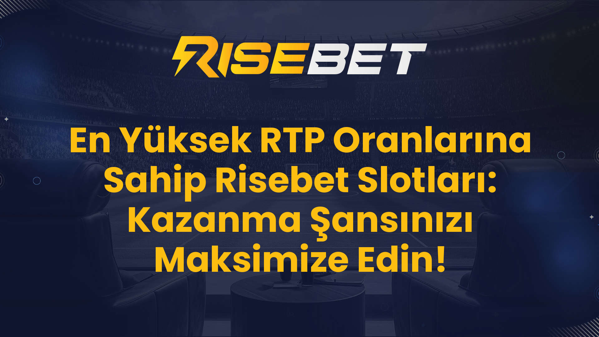 En Yüksek RTP Oranlarına Sahip Risebet Slotları: Kazanma Şansınızı Maksimize Edin!
