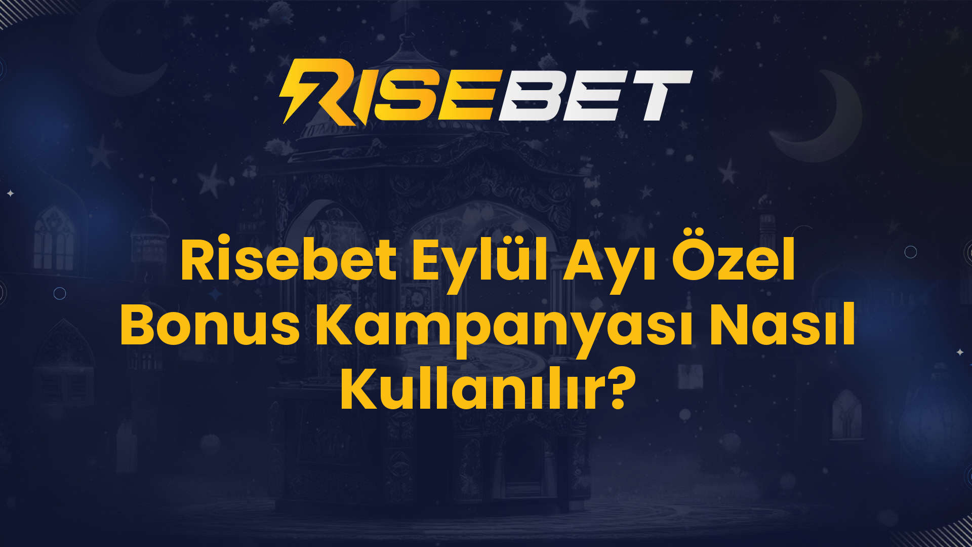 Risebet Eylül Ayı Özel Bonus Kampanyası Nasıl Kullanılır?