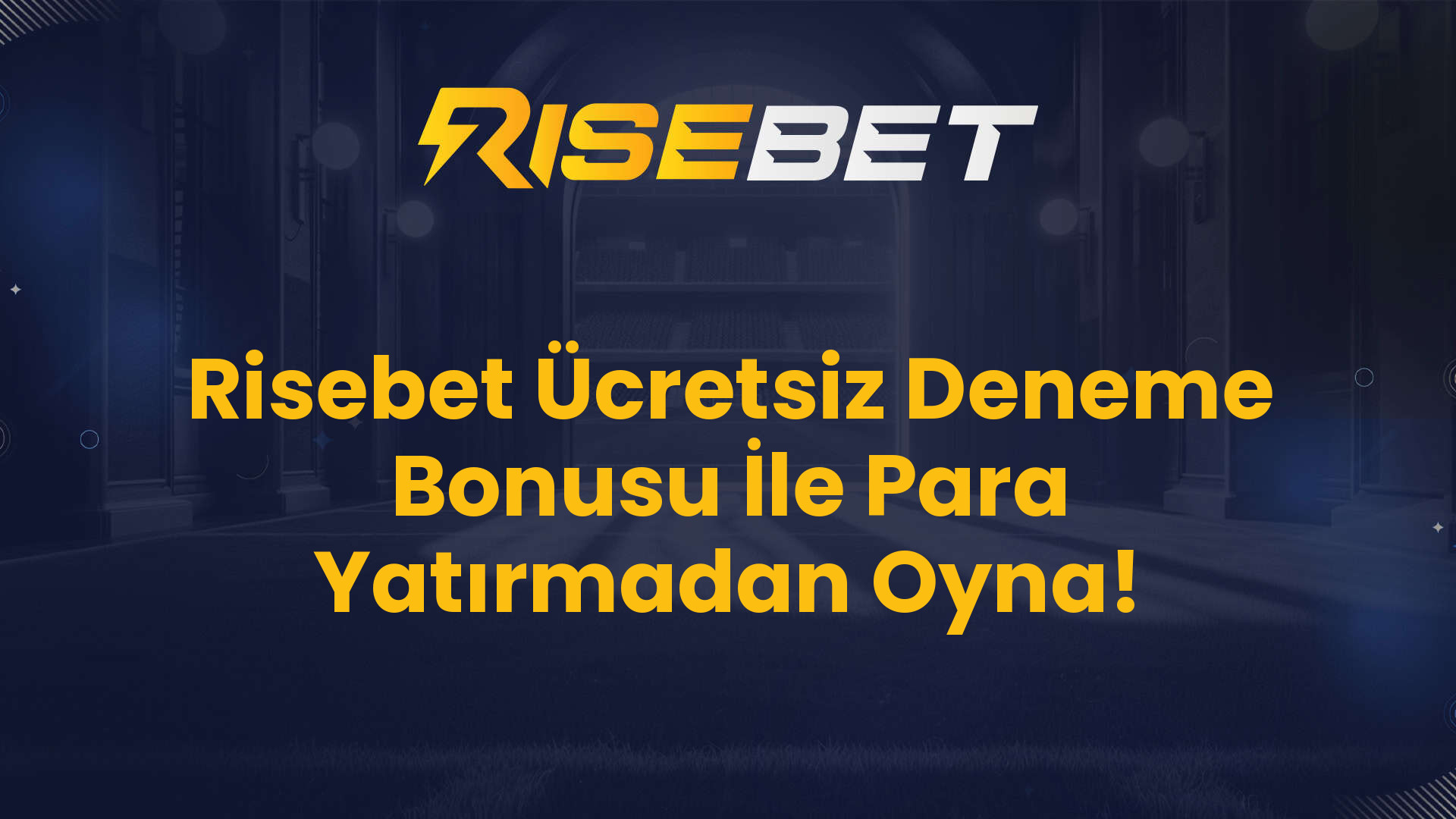 Risebet Ücretsiz Deneme Bonusu İle Para Yatırmadan Oyna!
